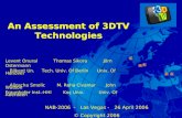 An Assessment of 3DTV Technologies NAB-2006 - Las Vegas - 26 April 2006 © Copyright 2006 Levent Onural Thomas Sikora Jörn Ostermann Bilkent Un.Tech. Univ.