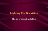 Lighting For Television The art of control and effect.