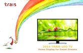 2014 TRAIS LED TV Home Display for Sweet Dreams. TRAIS LED TV Cable/Antenna Input (RF) HDMI Input 15-Pin D-Sub Input (PC) Component AV In/Out SCART Input.