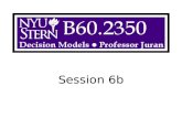 Session 6b. Decision Models -- Prof. Juran2 Overview Decision Analysis Uncertain Future Events Perfect Information Partial Information –The Return of.