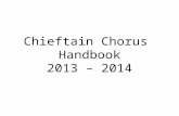 Chieftain Chorus Handbook 2013 – 2014. Audition Statistics 78 Auditions ( 30 – 7 th, 29 – 8 th, 20 – 9 th ) 34 NEW Chieftain members (14 – 7 th, 12 –