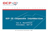 OCP International Partnership © 2008 OCP-IP Corporate Introduction Ian R. Mackintosh President, OCP-IP.