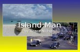 Island Man by Grace Nichols. Lesson Objective: To understand the use of structure, language and imagery in Island Man Lesson outcome: A fully annotated.