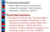 Essential Question Essential Question: â€“How did America progress towards greater democracy between 1800 & 1840? Essential Question: Essential Question: