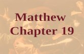 Matthew Chapter 19. Part II The Judean Ministry & The Final Week Matthew 19-28.