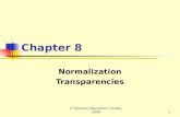 © Pearson Education Limited, 20041 Chapter 8 Normalization Transparencies.