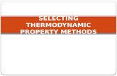 SELECTING THERMODYNAMIC PROPERTY METHODS. A key requirement of process design is the need to accurately reproduce the various physical properties that.