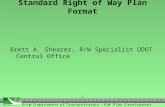 254 Standard Right of Way Plan Format Brett A. Shearer, R/W Specialist ODOT Central Office.