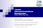 © 2005, Monash University, Australia CSE5806 Telecommunications Management Lecturer: Dr Carlo Kopp, PEng Lectures 15-16 Investment Decision Techniques.