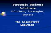 Strategic Business Solutions : Solutions, Strategies, Success The SalesStrat Solution.