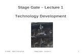 Stage Gate - Lecture 11 Stage Gate – Lecture 1 Technology Development © 2009 ~ Mark Polczynski.