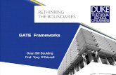 GATE Frameworks Dean Bill Boulding Prof. Tony ODriscoll.