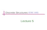 (CSC 102) Lecture 5 Discrete Structures. Previous Lecture Summery Basic Logic gates Constructing Circuits using logic gates Designing Circuits for given