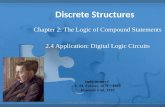 Chapter 2: The Logic of Compound Statements 2.4 Application: Digital Logic Circuits 1 Only connect! – E. M. Forster, 1879 – 1970 Howards End, 1910.