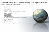 Greenhouse Gas Accounting in Agriculture: Dairy Industry Experience Greg Thoma Darin Nutter Rick Ulrich Dae Soo Kim College of Engineering, University.