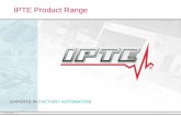 © IPTE 2007 - 1 EXPERTS IN FACTORY AUTOMATION IPTE Product Range.
