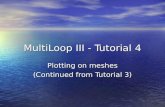 MultiLoop III - Tutorial 4 Plotting on meshes (Continued from Tutorial 3)