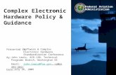 Presented to: By: Date: Federal Aviation Administration Complex Electronic Hardware Policy & Guidance Software & Complex Electronic Hardware Standardization.