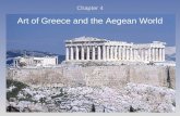 Chapter 4 Art of Greece and the Aegean World. Art of the Aegean began with the Minoans from Crete. As the Minoan civilization declined, the Mycenaean.