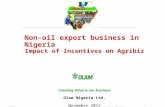 - 1 - Olam Impact of incentives on Nigerias agribiz Non-oil export business in Nigeria Impact of Incentives on Agribiz Presented by Creating Value is our.