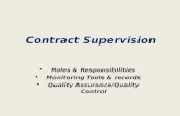 Contract Supervision Roles & Responsibilities Monitoring Tools & records Quality Assurance/Quality Control.