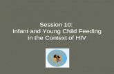 Session 10: Infant and Young Child Feeding in the Context of HIV.