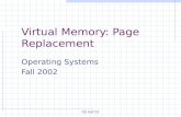 OS Fall02 Virtual Memory: Page Replacement Operating Systems Fall 2002.