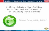 Outdoor CoolingIndoor CoolingRetrofit and Conditioning Utility Rebates for Retrofits and Replacements Utility Rebates for Cooling Retrofits and Replacements.