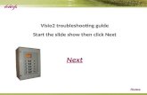 Next Home Visio2 troubleshooting guide Start the slide show then click Next.