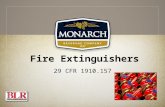 Fire Extinguishers 29 CFR 1910.157. Session Objectives You will be able to: Identify different classes of fire Choose the appropriate type of extinguisher.