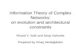 Information Theory of Complex Networks: on evolution and architectural constraints Ricard V. Solè and Sergi Valverde Prepared by Amaç Herdağdelen.