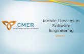 Mobile Devices in Software Engineering Week I. Overview What is a Mobile Application? Why Develop Mobile Applications? Challenges of Mobile Application.