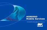 AGRESSO Mobile Services kristoffer.berg@agresso.no.