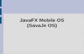 JavaFX Mobile OS (SavaJe OS). JavaFX Mobile vs J2ME Java FX is not a replacement for Java ME in any way. Java ME is something thats enabled today on 2.