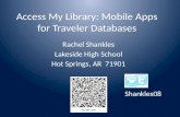 Access My Library: Mobile Apps for Traveler Databases Rachel Shankles Lakeside High School Hot Springs, AR 71901 Shankles08.