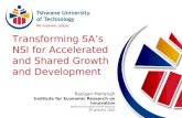 Transforming SAs NSI for Accelerated and Shared Growth and Development Rasigan Maharajh Institute for Economic Research on Innovation National Innovation.