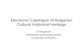 Electronic Catalogue of Bulgarian Cultural Historical Heritage S.Stoyanov, Distributed eLearning Center, University of Plovdiv.
