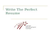 Write The Perfect Resume. What to know before you start! People dont read resumes…They SKIM them! (Employers look for any reason to throw away a resume.