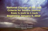 National Change of the Hail Criteria for Severe Storms from ¾ inch to 1 Inch Beginning January 5, 2010 John Ferree Severe Storms Services NOAA National.