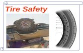 Tire Safety. Studies of tire safety show that maintaining proper tire pressure, observing tire and vehicle load limits,and inspecting tires for cuts,
