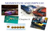 MOMENTUM AND IMPULSE Chapter 8. Linear Momentum, p Units of momentum: kg(m/s) or (N)(S) Since velocity, v, is a vector, momentum, p, is a vector. p is.