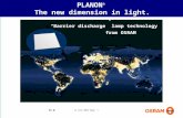 13 June 2002 Page: 1 FS M PLANON ® The new dimension in light. Barrier discharge lamp technology from OSRAM.