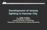 Development of streets lighting in Kaunas City A.Vaškys, R. Balsys, A. Mikulionis, V. Pakėnas, Kaunas University of Technology Department of Electrical.