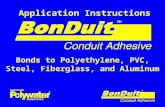 Application Instructions Bonds to Polyethylene, PVC, Steel, Fiberglass, and Aluminum.