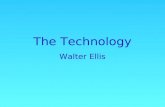 The Technology Walter Ellis. Photohydroionization Cell Broad spectrum lamp Quad-metallic hydrophilic coating.