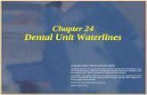 Chapter 24 Dental Unit Waterlines Copyright 2003, Elsevier Science (USA). All rights reserved. No part of this product may be reproduced or transmitted.