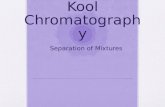 Kool Chromatography Separation of Mixtures. Objective: To separate different colored dyes in grape Kool-Aid® using column chromatography, a popular method.