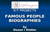 ICT PROJECTS FAMOUS PEOPLE BIOGRAPHIESby Dusan i Stefan.