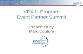 VEX U Program Event Partner Summit Presented by Marc Couture.