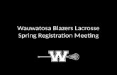 Wauwatosa Blazers Lacrosse Spring Registration Meeting.